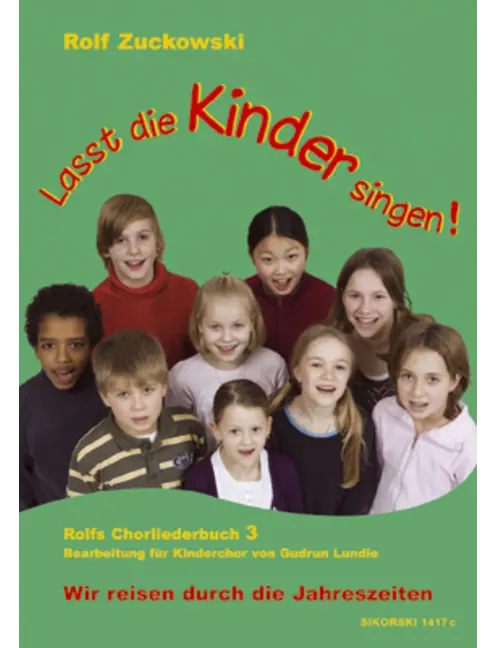 Lasst die Kinder singen! Rolfs Chorliederbuch